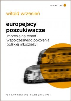 Europejscy Poszukiwacze. Impresje na temat Współczesnego Pokolenia Polskiej Młodzieży Wrzesień Witold