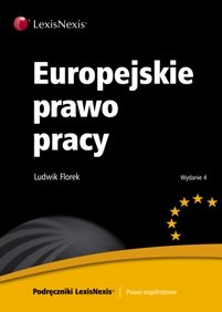 Europejskie Prawo Pracy Florek Ludwik