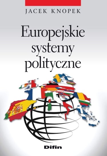 Europejskie systemy polityczne Knopek Jacek