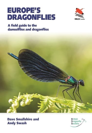 Europes Dragonflies. A field guide to the damselflies and dragonflies Dave Smallshire, Andy Swash