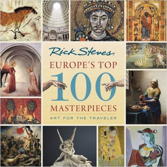 Europes Top 100 Masterpieces (First Edition): Art for the Traveler Opracowanie zbiorowe