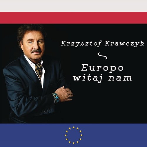 Europo witaj nam Krzysztof Krawczyk