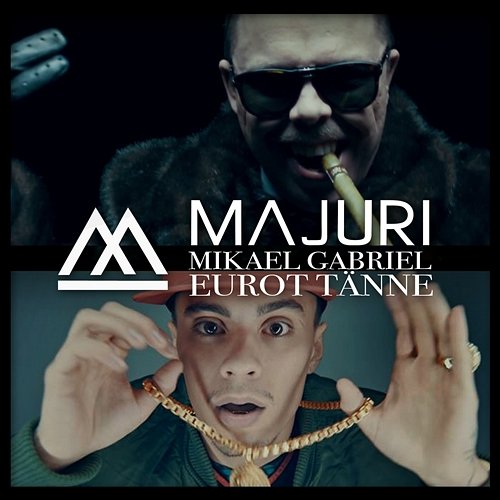 Eurot tänne Majuri feat. Mikael Gabriel