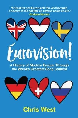 Eurovision!: A History of Modern Europe Through The World's Greatest Song Contest Melville House UK