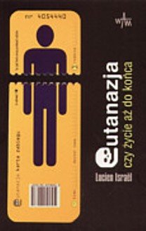 Eutanazja, Czy Życie Aż Do Końca Lucien Israel