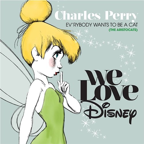 Ev'rybody Wants To Be A Cat Charles Perry