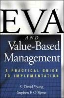 Eva and Value-Based Management: A Practical Guide to Implementation Young David S., O'byrne Stephen F.