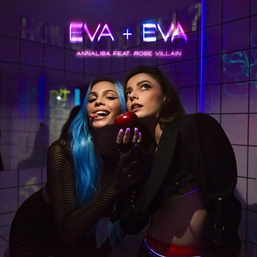 Eva+Eva Annalisa feat. Rose Villain