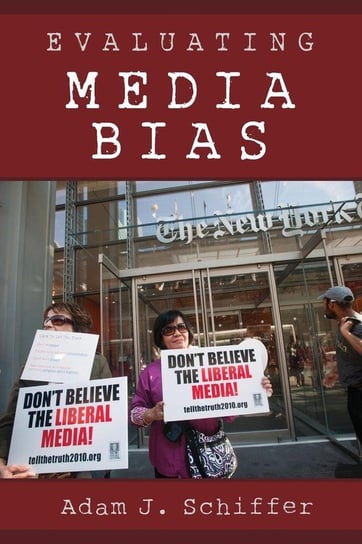 Evaluating Media Bias Schiffer Adam J.