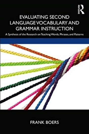 Evaluating Second Language Vocabulary and Grammar Instruction. A Synthesis of the Research on Teachi Boers Frank