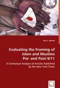 Evaluating the Framing of Islam and Muslims Pre- and Post-9/11 Ahmed Sara J.