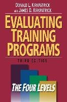 Evaluating Training Programs: The Four Levels Kirkpatrick Donald L., Kirkpatrick James D.