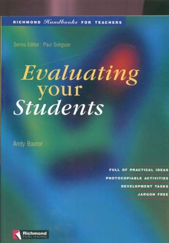 Evaluating Your Students: Handbooks for Teachers Baxter Andy