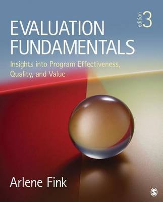 Evaluation Fundamentals: Insights Into Program Effectiveness, Quality, and Value Fink Arlene G.