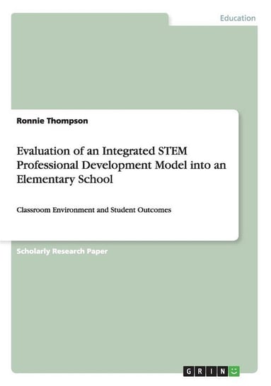 Evaluation of an Integrated STEM Professional Development Model into an Elementary School Thompson Ronnie