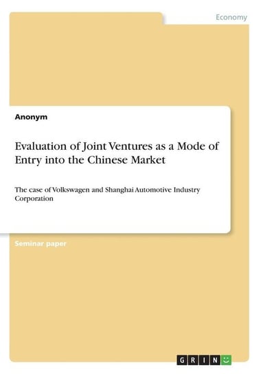 Evaluation of Joint Ventures as a Mode of Entry into the Chinese Market Anonym