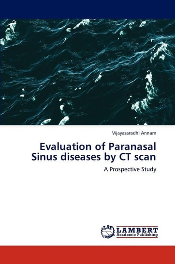 Evaluation of Paranasal Sinus diseases by CT scan Annam Vijayasaradhi