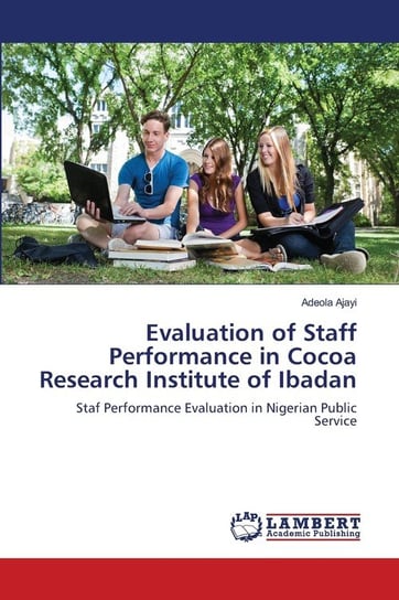 Evaluation of Staff Performance in Cocoa Research Institute of Ibadan Ajayi Adeola