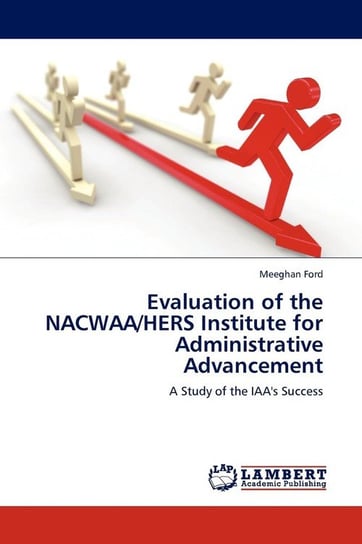 Evaluation of the Nacwaa/Hers Institute for Administrative Advancement Ford Meeghan