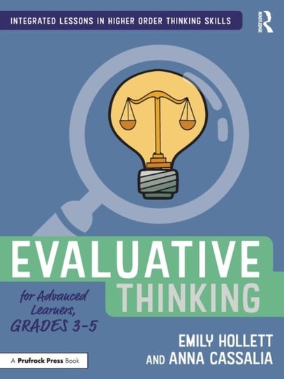 Evaluative Thinking for Advanced Learners, Grades 3-5 Emily Hollett