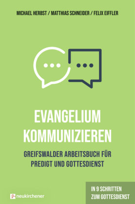 Evangelium kommunizieren - Greifswalder Arbeitsbuch für Predigt und Gottesdienst Neukirchener Aussaat