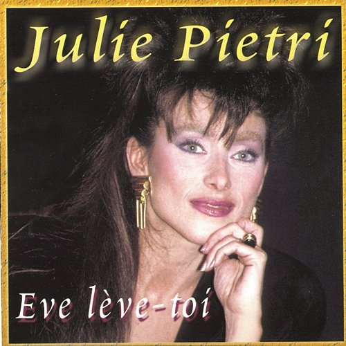 Eve lève-toi Julie Pietri