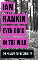 Even Dogs in the Wild Rankin Ian