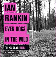 Even Dogs in the Wild Rankin Ian