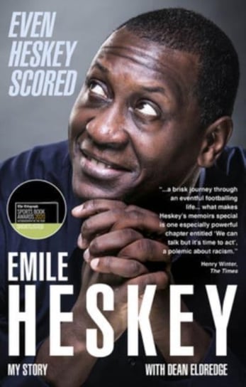 Even Heskey Scored: Emile Heskey, My Story Pitch Publishing Ltd