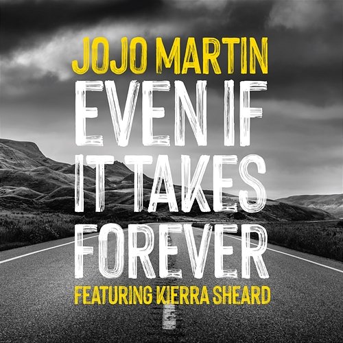 Even If It Takes Forever JoJo Martin feat. Kierra Sheard