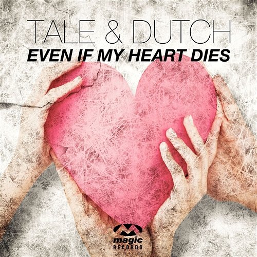 Even If My Heart Dies Tale & Dutch