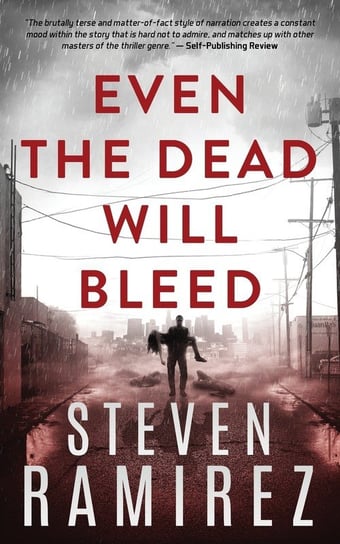 Even The Dead Will Bleed Ramirez Steven