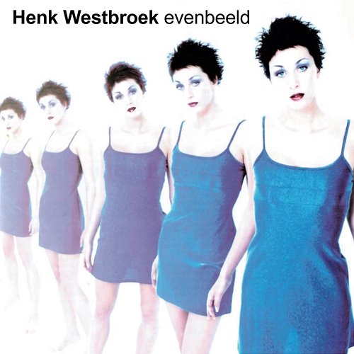 Evenbeeld Henk Westbroek