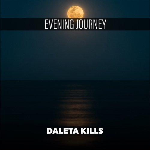 Evening Journey Daleta Kills