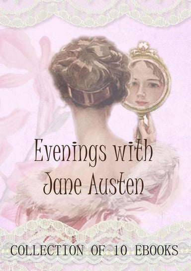 Evenings with Jane Austen. Collection of 10 ebooks Austen Jane