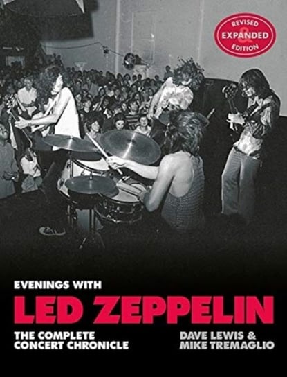 Evenings with Led Zeppelin: The Complete Concert Chronicle (Revised and Expanded Edition) Opracowanie zbiorowe