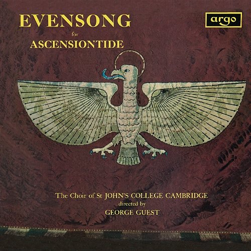 Evensong for Ascensiontide The Choir of St John’s Cambridge, George Guest