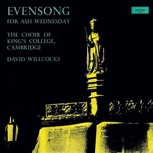 Evensong For Ash Wednesday Choir of King's College, Cambridge, Sir David Willcocks