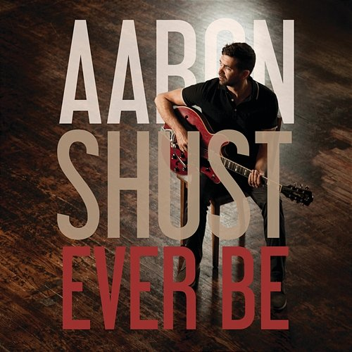 Ever Be Aaron Shust