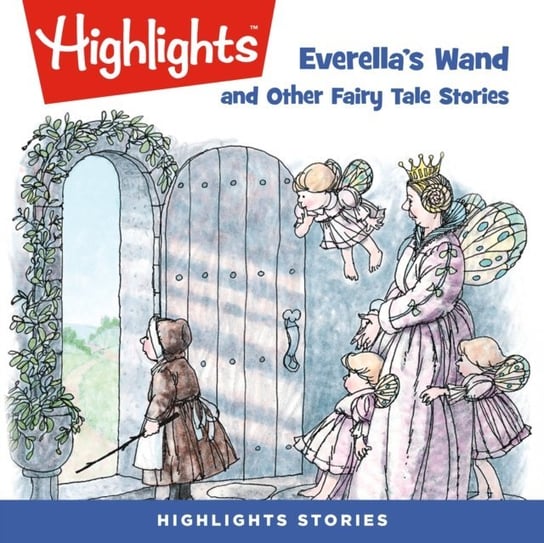 Everella's Wand and Other Fairy Tale Stories Children Highlights for