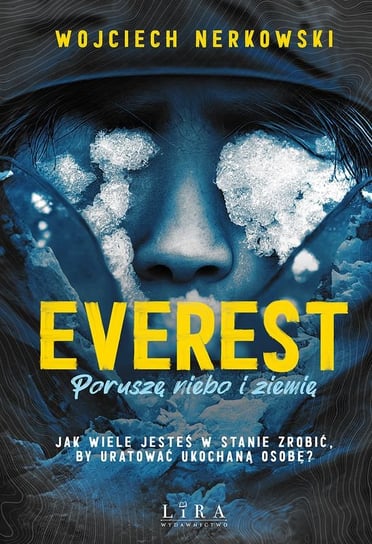 Everest. Poruszę niebo i ziemię Nerkowski Wojciech