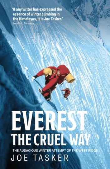 Everest the Cruel Way: The audacious winter attempt of the West Ridge Joe Tasker