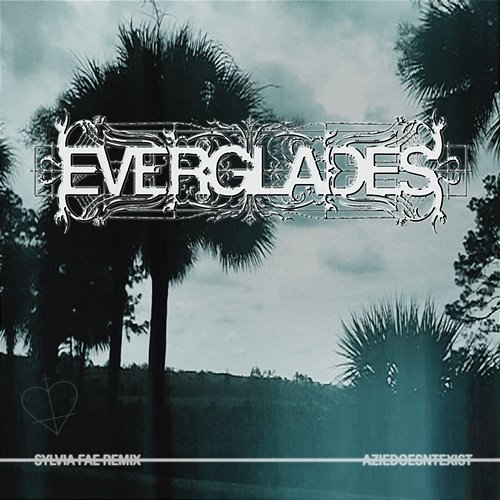 Everglades AZIEDOESNTEXIST, Sylvia Fae