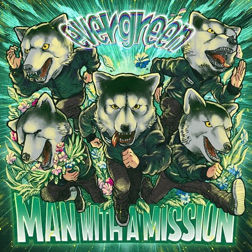 evergreen MAN WITH A MISSION