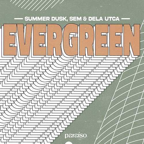 Evergreen Summer Dusk, SEM & Dela Utca