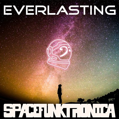 Everlasting SpaceFunkTronica