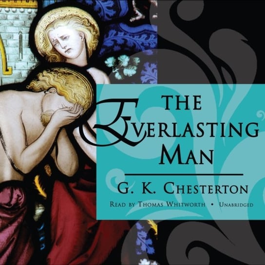 Everlasting Man Chesterton Gilbert Keith
