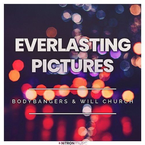 Everlasting Pictures Bodybangers & Will Church