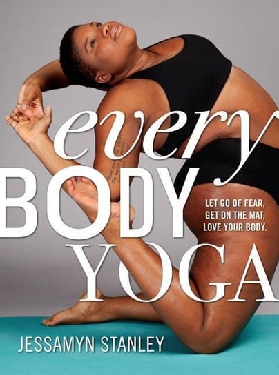 Every Body Yoga Stanley Jessamyn