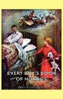 Every Boy's Book of Hobbies Cecil H. Bullivant